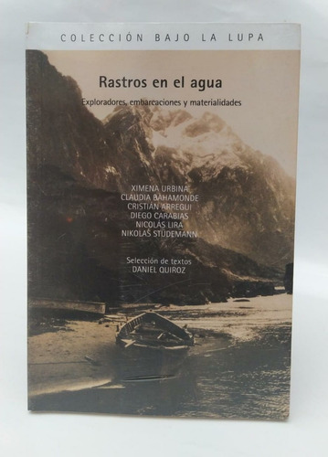 Libro Rastros En El Agua / Daniel Quiroz / Bajo La Lupa