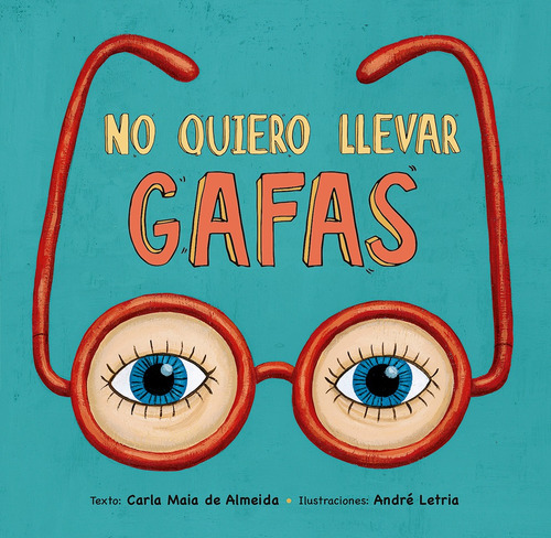 No quiero llevar gafas, de De Almeida, Carla Maia. Editorial PICARONA-OBELISCO, tapa dura en español, 2020