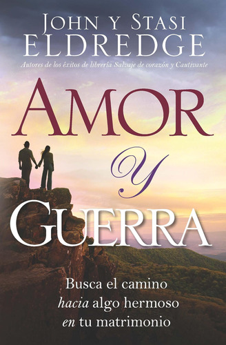 Libro: Amor Y Guerra: Busca El Camino Hacia Algo Hermoso En