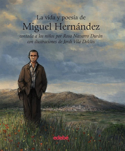 Libro: La Vida Y La Poesía De Miguel Hernández Contada A Los