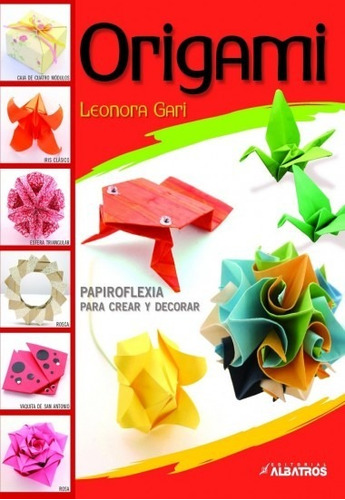 Origami. Papiroflexia Para Crear Y Decorar