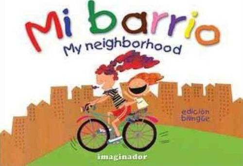 Mi Barrio. My Neighborhood, De Blanco, Florencia. Editorial Imaginador, Tapa Tapa Blanda En Español/inglés