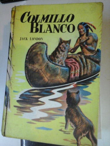 Colmillo Blanco - Jack London - Ed. Acme - L272 