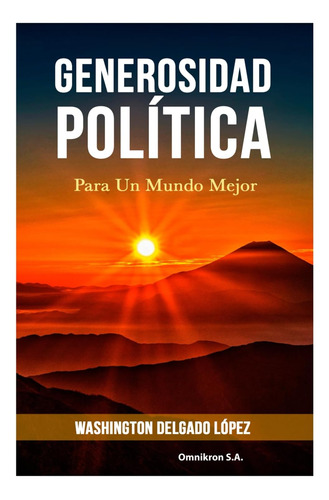 Libro: Generosidad Política: Para Un Mundo Mejor (economía Y