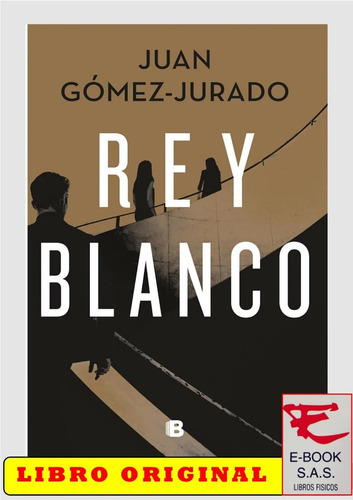 Rey Blanco, De Juan Gómez-jurado. Editorial Ediciones B En Español