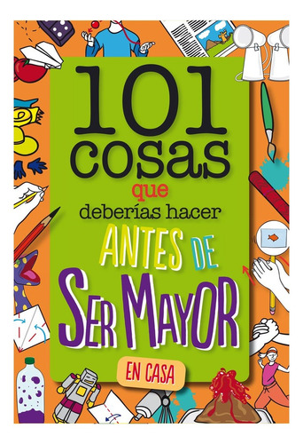 Libro 101 Cosas Que Deberias Hacer Antes De Ser Mayor - -...