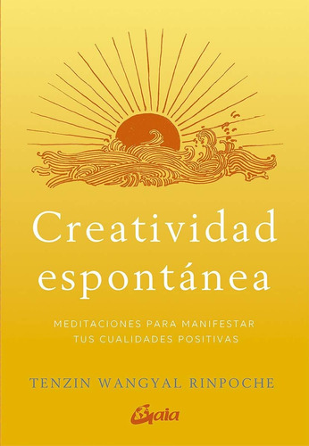 Creatividad Espontánea. Meditaciones Para Manifestar