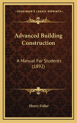 Libro Advanced Building Construction: A Manual For Studen...