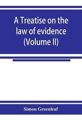 Libro A Treatise On The Law Of Evidence (volume Ii) - Sim...