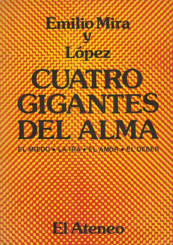 Cuatro Gigantes Del Alma-emilio Mira Y López
