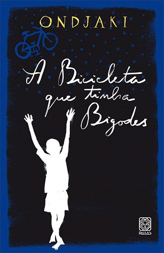 A Bicicleta Que Tinha Bigodes, de Ondjaki. Pallas Editora e Distribuidora Ltda., capa mole em português, 2012