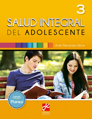 Salud integral del adolescente 3, de Morando Silva, Areli. Editorial Patria Educación, tapa blanda en español, 2020