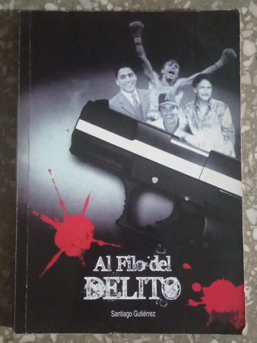 Al Filo Del Delito - Santiago Gutiérrez 