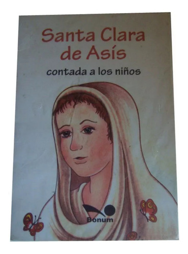 Santa Clara De Asís Contada A Los Niños