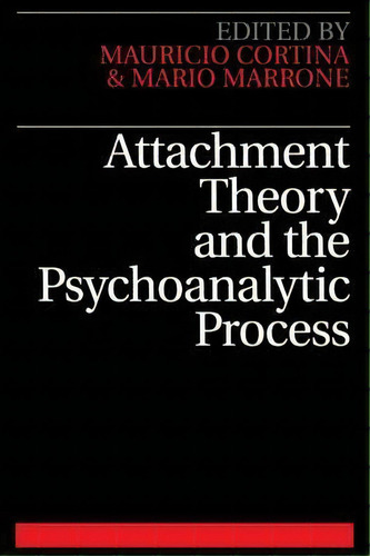 Attachment Theory And The Psychoanalytic Process, De Mauricio Cortina. Editorial John Wiley Sons Ltd, Tapa Blanda En Inglés