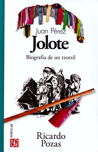 Juan Pérez Jolote - Ricardo Pozas - F C E