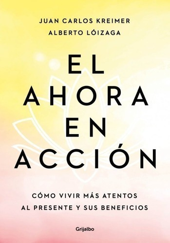 Libro - El Ahora En Accion - Juan Carlos Kreimer / Alberto L