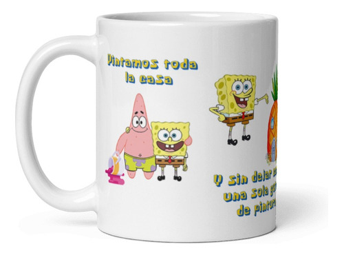 Taza De Cafe Bob Esponja - Pintamos Toda La Casa - Cerámica