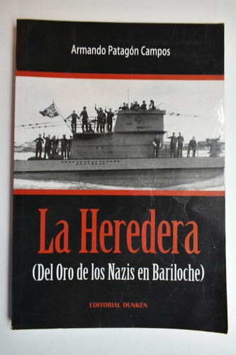  La Heredera (del Oro De Los Nazis,...en Bariloche)     C208