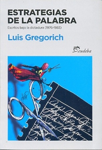 Estrategias De La Palabra - Gregorich Luis, de Gregorich Luis. Editorial EUDEBA en español