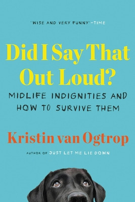 Libro Did I Say That Out Loud?: Midlife Indignities And H...