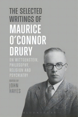 The Selected Writings Of Maurice O'connor Drury, De Maurice O'nor Drury. Editorial Bloomsbury Publishing Plc, Tapa Dura En Inglés