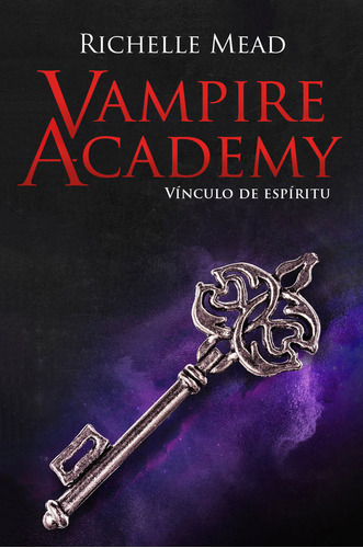 Vampire Academy: Vinculo De Espiritu De Mead Richelle