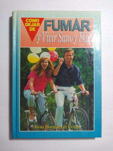 Cómo Dejar De Fumar , Juan Bautista D. Costa 