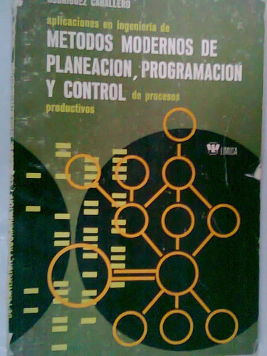 Métodos Modernos Planeación Programación Y Control De Proces