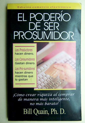 El Poderio De Ser Prosumidor Libro A