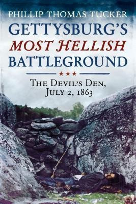 Gettysburg's Most Hellish Battleground : The Devil's Den,...