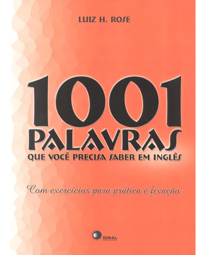 1001 palavras que você precisa saber em inglês, de Rose, Luiz Henrique Pereira. Editorial Bantim Canato E Guazzelli Editora Ltda, capa mole em português, 2006