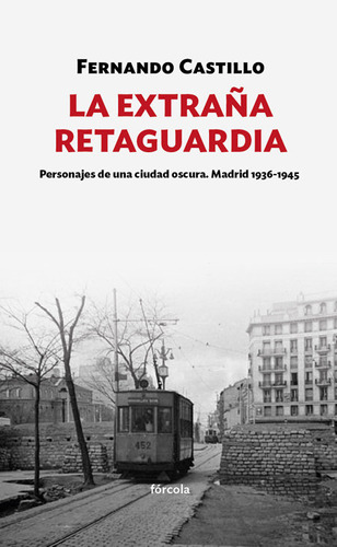 Extraña Retaguardia,la - Castillo Caceres, Fernando