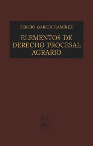 Elementos De Derecho Procesal Agrario, De Sergio García Ramírez. Editorial Porrúa México En Español