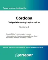 Comprar Separata De La Provincia De Córdoba - Código Fiscal Y Ley Impostiva 2.6: Código Tributario Y Ley Impositiva, De Aa.vv., Vol. 1. Editorial Errepar, Tapa Blanda, Edición 2.6 En Español, 2024