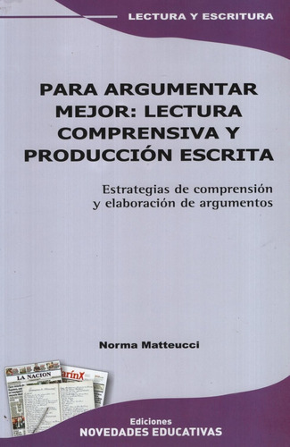 Para Argumentar Mejor: Lectura Comprensiva Y Produccion Escr