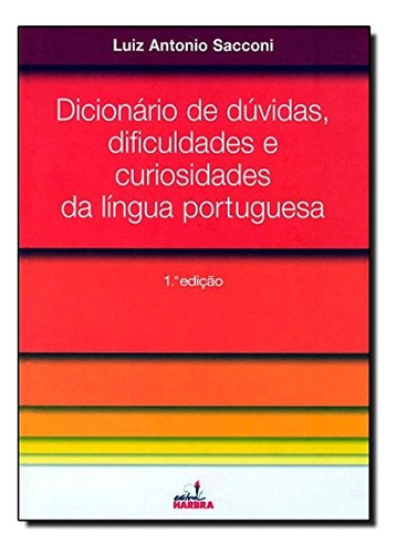 Dicionario De Duvidas Dificuldades E Curiosidades Da Lingua Portuguesa, De Saconni. Editora Harbra, Capa Mole, Edição 1 Em Português, 2005