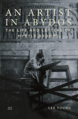 Libro An Artist In Abydos : The Life And Letters Of Myrtl...