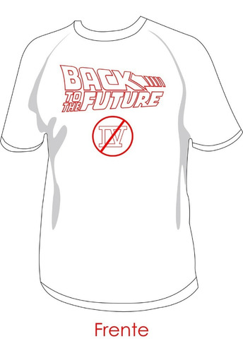Remeras No Back To The Future 4 - No Volver Al Futuro 4