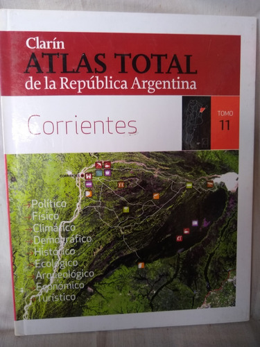Clarin Atlas Total De La Republica Argentina Corrientes, T11