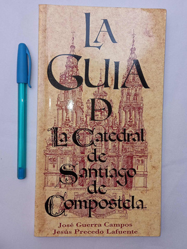 La Guia De La Catedral De Santiago De Compostela J.g Campos 