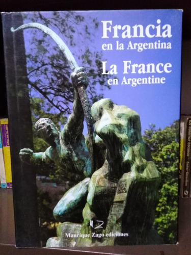 Francia En La Argentina - Manrique Zago Ediciones