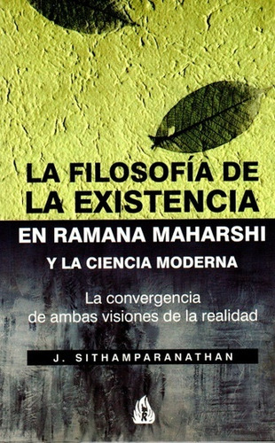 La Filosofia De La Existencia En Ramana Maharshi Y La Cienci