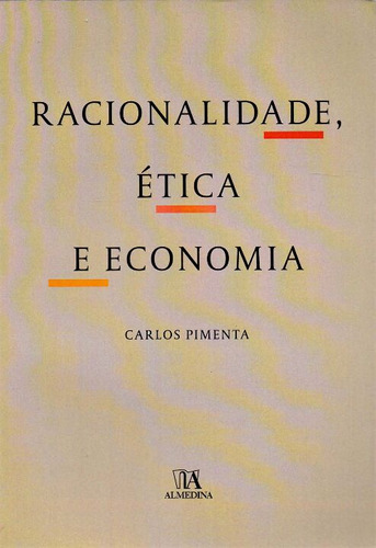 Libro Racionalidade Etica E Economia De Pimenta Carlos Alme