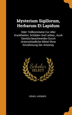 Libro Mysterium Sigillorum, Herbarum Et Lapidum: Oder: Vo...