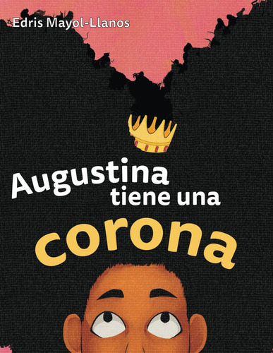 Augustina Tiene Una Corona (spanish Edition) 