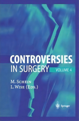 Controversies In Surgery : Volume 4, De Moshe Schein. Editorial Springer-verlag Berlin And Heidelberg Gmbh & Co. Kg, Tapa Blanda En Inglés