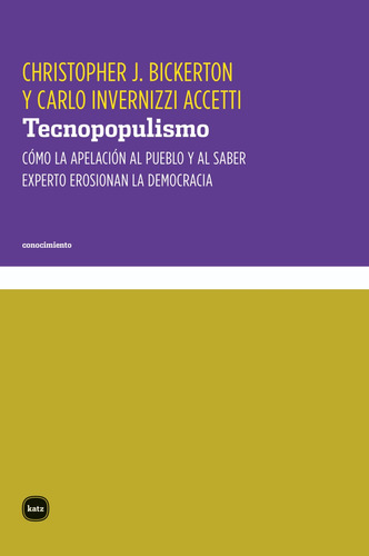 Tecnopopulismo / C. Bickerton Y C. Invernizzi Accetti / Katz