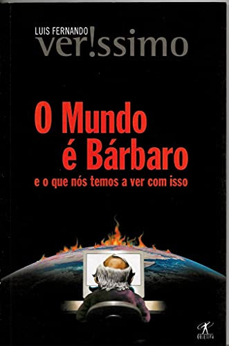 Libro Mundo E Barbaro, O - E O Que Nos Temos A Ver Com Isso