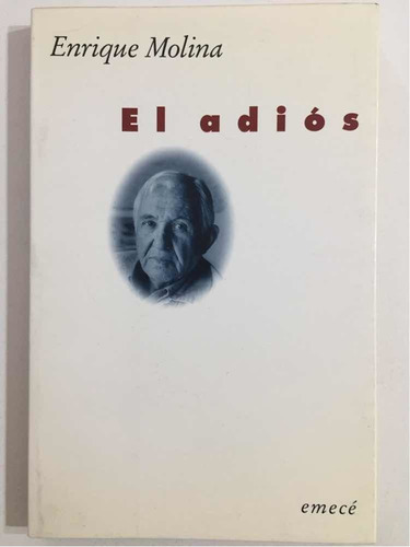 El Adiós Enrique Molina Primera Edición Emecé 1997